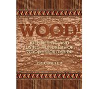 WOOD! Identifying and Using Hundreds of Woods Worldwide by Eric Meier (2015-10-10)