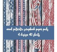 wood patriotic scrapbook paper pads 4 design 40 sheets: patriotic scrapbooking paper for origami - decoupage - paper craft - collage art - kirigami - Decorative crafting