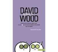 Wood Plays: 2: The Owl and the Pussycat Went to See; The BFG; The Plotters of Cabbage Patch Corner; Save the Human: v.2 (Contemporary Dramatists)