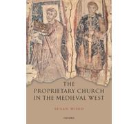 The Proprietary Church in the Medieval West - 9780199552634