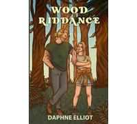 Wood Riddance: An Enemies to Lovers Romance: 4 (Lovewell Lumberjacks)