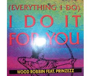 Wood Robin Feat Prinzeez - Everything I Do-12"