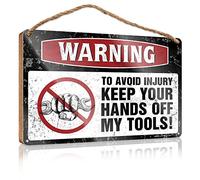 Wood Sign Warning To Avoid Injury Keep Your Hands Off My Tools ! - Witchy