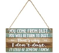 Wood Sign Wood Hanging Decor Sign You Come From Dust You Will Return To Dust Funny Sign Rustic Wood Plaque House Decor For Front Door Porch Room Playroom Decoration 6x12 Inch