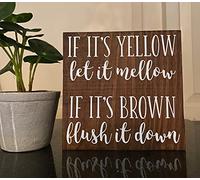 Wood Signs Plaques Home Decor If It's Yellow let it Mellow if It's Brown Flush it Down Bathroom Sign Kids Bath Decor Funny Camper Signs 5 x 5 inch