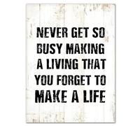 Wood Welcome Sign Never Get So Busy Making A Living That You Forget to Make A Life Morden Wooden Plaque, Inspirational Quotes Wooden Sign for The Home Office Decorations 12x16 Inch