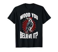 Wood You Believe It? Woodpecker Design T-Shirt