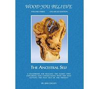 WOOD YOU BELIEVE: THE ANCESTRAL SELF