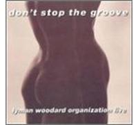 Woodard, Lyman Organization - Don't Stop the Groove
