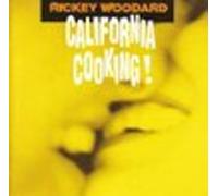 Woodard,Rickey - California Cooking!
