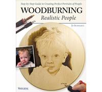 Woodburning Realistic People: Step-by-Step Guide to Creating Perfect Portraits of People (Fox Chapel Publishing) Learn How to Turn a Photo of a Loved One into a Beautiful Pyrography Pattern