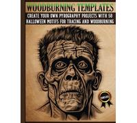 Woodburning Templates: Halloween Pyrography Designs for Tracing and Wood Burning: A Collection of Simple and Complex Projects for Woodburners