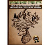 Woodburning Templates: Pyrography Patterns for Tracing and Wood Burning - Creative Animal and Nature Motifs