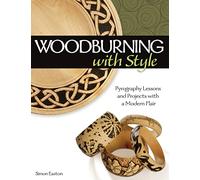 Woodburning with Style: Pyrography Lessons and Projects with a Modern Flair (Fox Chapel Publishing) Hands-On Instructional Guide with 9 Step-by-Step Skill-Building Projects from Artist Simon Easton
