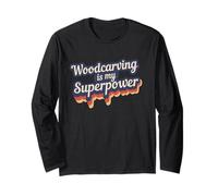 Woodcarving Is My Superpower Shirt Woodcarving Teacher Shirt Long Sleeve T-Shirt