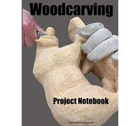 Woodcarving Project Notebook: A Journal for 15 Wood Carving Projects - Bear Cover - Each Project has 7 Pages to Document Wood, Tools, Carving and Painting Techniques, Notes and Competition Entry