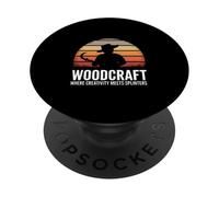 Woodcraft Where Creativity Meets Splinters PopSockets Adhesive PopGrip