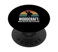 Woodcraft Where Creativity Meets Splinters PopSockets Adhesive PopGrip