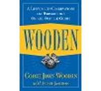 Wooden: A Lifetime of Observations and Reflections On and Off the Court