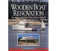 Wooden Boat Renovation: New Life for Old Boats Using Modern Methods (INTERNATIONAL MARINE-RMP)