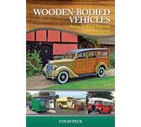 Wooden-Bodied Vehicles: Buying, Building, Restoring and Maintaining