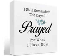 Wooden Box sign Christian Prayer Decor "I Still Remember The Days I Prayed For What I Have Now" Block Sign Home Office Shelf Decor 5x5inch