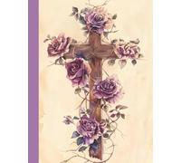Wooden Cross Adorned With Purple Roses | Composition Notebook: 110 Pages | wide ruled, 7.5 x 9.75 | Beautiful, Inspirational Christian ... Leaders, or anyone who needs a lift in life.