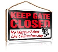 Wooden Hanging Sign Keep Gate Closed No Matter What The Chihuahua Say Wooden Sign Teen Room Decor Bar Signs For Home(15X28CM)