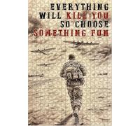 Wooden Jigsaw Puzzle Everything Will Kill You So Choose Something Funny for Adults Challenging Educational Family Game Stress Relief Time Killing Quiet Play Therapy_1000pcs