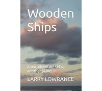 Wooden Ships: a sea adventure set on another planet