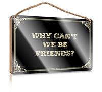 Wooden Sign Plaque Sanded Edge & Lacquered Finish | Primitive Decor Neutral Office Decor Aesthetic - Unusual Wall Decor For Office/Why Can't We Be Friends?