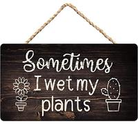 Wooden Signs/Sometimes I Wet My Plants Sign Kitchen Cafe Pub Decor, Wood wal Art, Rustic Wood decor gift 8x12 INCH
