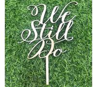 Wooden We Still Do Cake Topper, Vow Renewal/Bride Shower Cake Topper for Wedding Anniversary Engagement Party Decorations Supplies