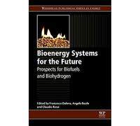 Woodhead Publishing Bioenergy Systems for the Future: Prospects for Biofuels and Biohydrogen