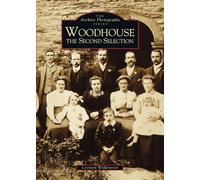 Woodhouse: The Second Selection: The Archive Photographs Series