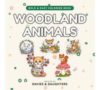 Woodland Animals: Bold and Easy Coloring Book for Adults: 50 Simple Forest Scenes of Foxes, Owls, Deer, Rabbits and Hedgehogs Among the Trees to Unwind (Gentle Lines)