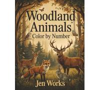 Woodland Animals Color by Number: A Relaxing Coloring Journey Through Forest Wildlife