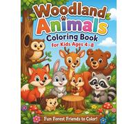 Woodland Animals Coloring Book for Kids Ages 4-8: 50 Cute Forest Animal Coloring Pages with Foxes, Bears, Bunnies, Owls, Squirrels, Deer, Raccoons, Hedgehogs and More