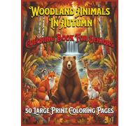 Woodland Animals in Autumn Coloring Book for Seniors: 50 Large Print Coloring Pages