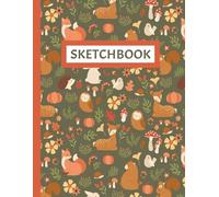 Woodland Animals Sketchbook: 100 Blank Page Aesthetic Forest Animal Drawing Book with Fox, Owls, Deer, Squirrels, Birds | Cute Art Journal for Kids, ... Lovers | Creative Sketch and Doodle Notebook