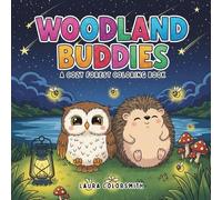Woodland Buddies - A Cozy Forest Coloring Book: Explore a magical forest filled with cute woodland creatures, bold and simple designs, and ... any age. (Coloring Books for Kids: Animals)