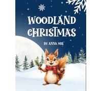 Woodland Christmas: A Forest Christmas Story Filled with Light, Snow, and Fun Extras (Heartwarming and Educational Kid's Stories)