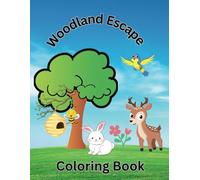 Woodland Escape Coloring Book: Relaxing and Mindful Coloring Pages for All Ages