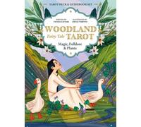 Woodland Fairytale Tarot : Magic, Folklore & Plants