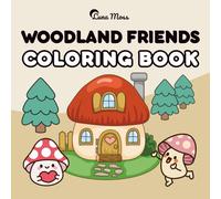 Woodland Friends: Coloring Book for Adults and Kids, Bold and Easy, Simple and Big Designs Featuring Mushroom People, Whimsical Houses, Forest ... (Cute Coloring all Year: Luna Moss Coloring)