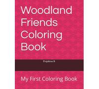 Woodland Friends Coloring Book: My First Coloring Book
