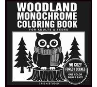 Woodland Monochrome Coloring Book: 50 Cozy Single-Color Forest Animal Scenes for Adults & Teens with Bold and Easy Cottagecore Designs for Relaxation and Stress Relief