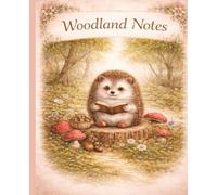 Woodland Notes: Cute Hedgehog Composition Notebook | 120 Page College Ruled Journal | Whimsical Forest Mushroom Notebook for School, Writing, and Nature Lovers