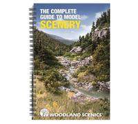 Woodland Scenics: The Complete Guide to Model Scenery