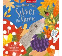 Woodland Tales Silver the Shrew Picture Book for 2 Years Olds to 6 Year Olds